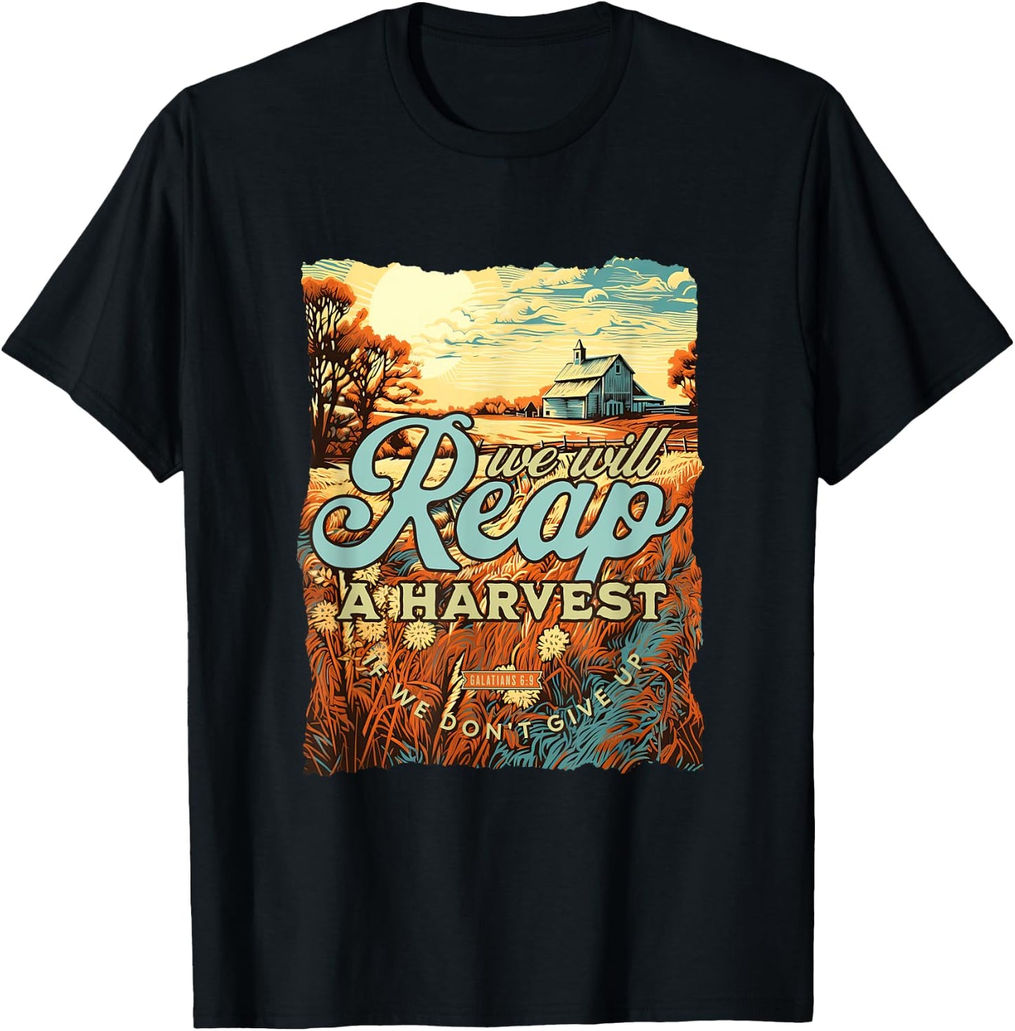 We Will Reap A Harvest Galatians 6:9 Christian Fall T-Shirt - T-Shirt | Black