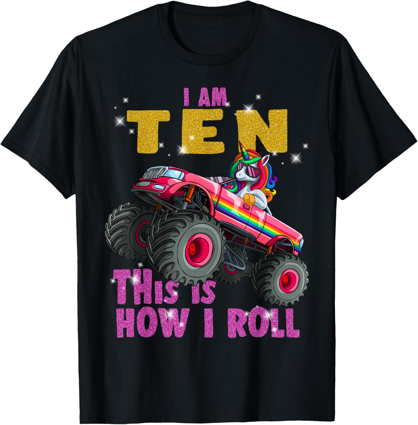 Im 10 This is How I roll Unicorn Monster Truck 10th Birthday T-Shirt - T-Shirt | Black