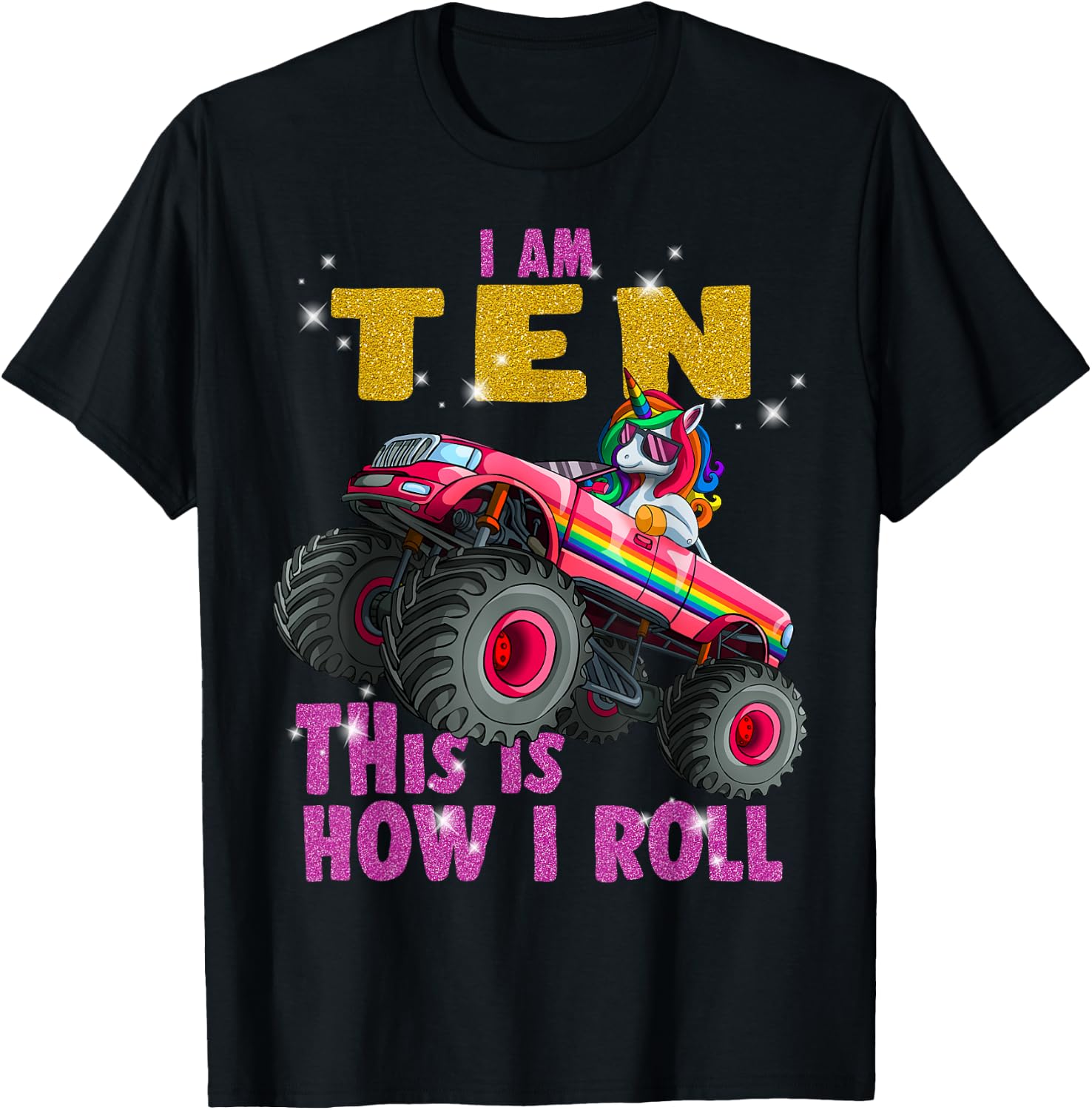 Im 10 This is How I roll Unicorn Monster Truck 10th Birthday T-Shirt - T-Shirt | Black