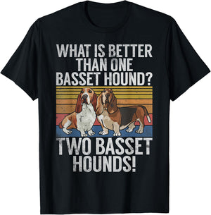 What is better than one Basset Hound funny Basset Hound T-Shirt - T-Shirt | Black