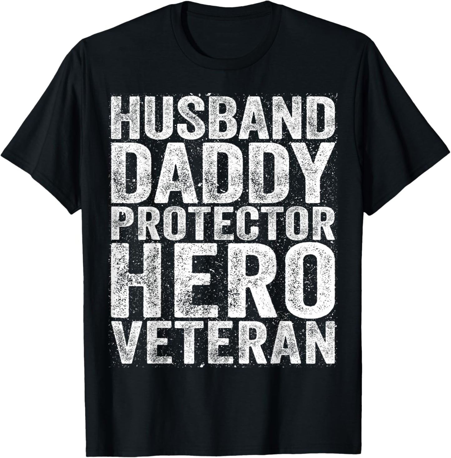 Husband Daddy Protector Hero Veteran Shirt Dad Fathers Day T-Shirt - T-Shirt | Black