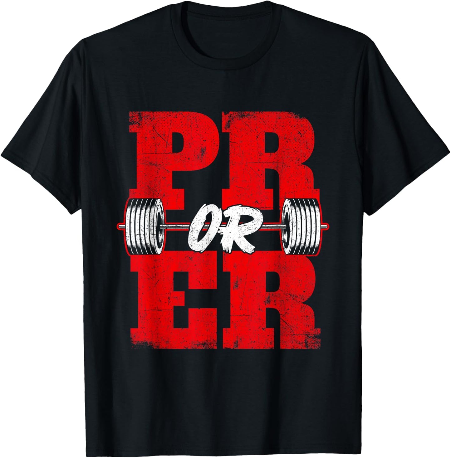 Pr Or Er - Workout Gym Weightlifting Bodybuilding T-Shirt - T-Shirt | Black
