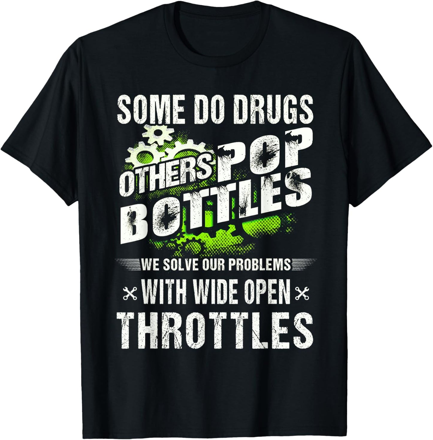 Funny Shirt Job Mechanic Some Do Drugs Others Pop Bottles T-Shirt - T-Shirt | Black