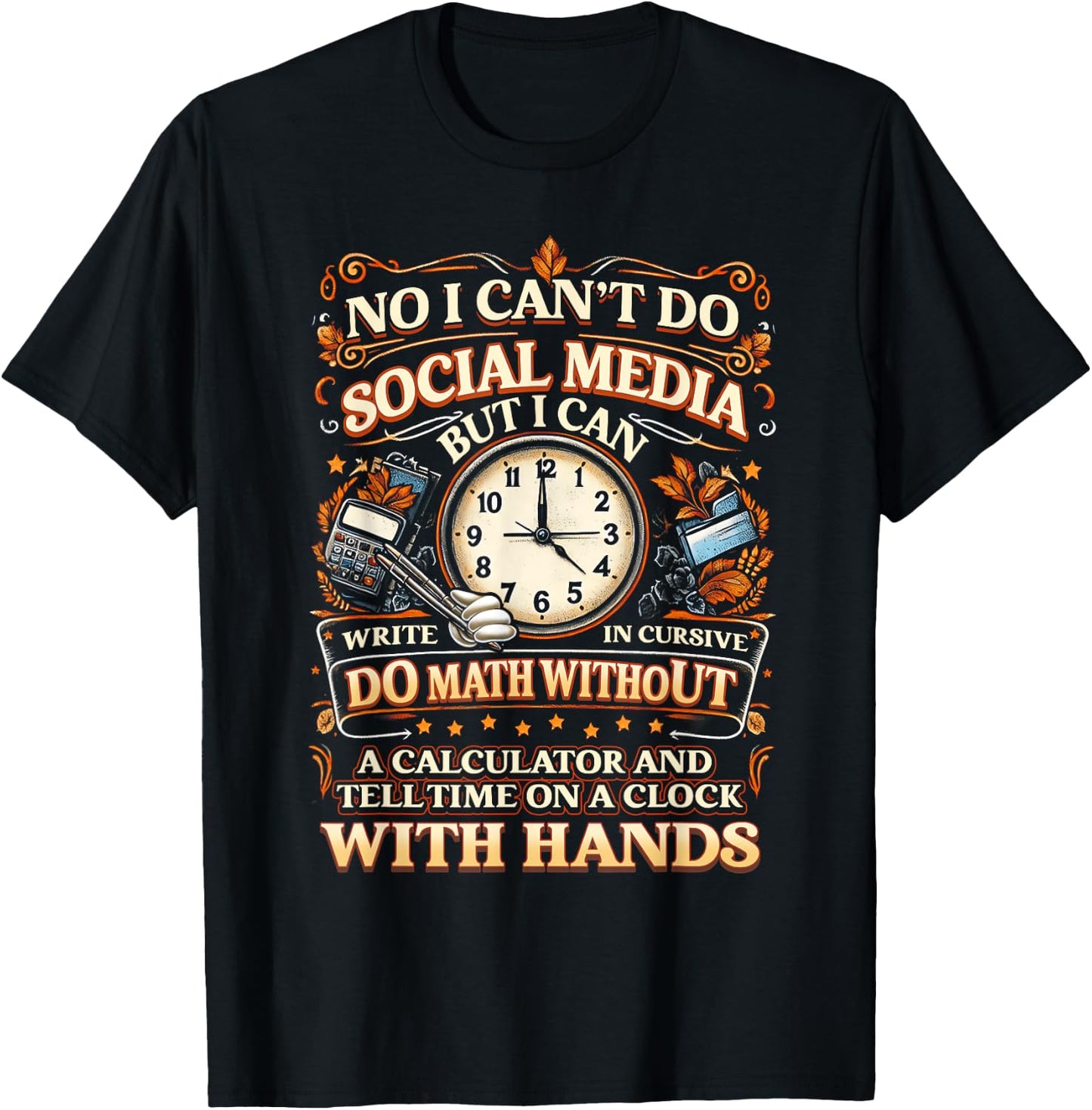 I Can't Do Social Media But I Can Write In Cursive Do Math T-Shirt - T-Shirt | Black