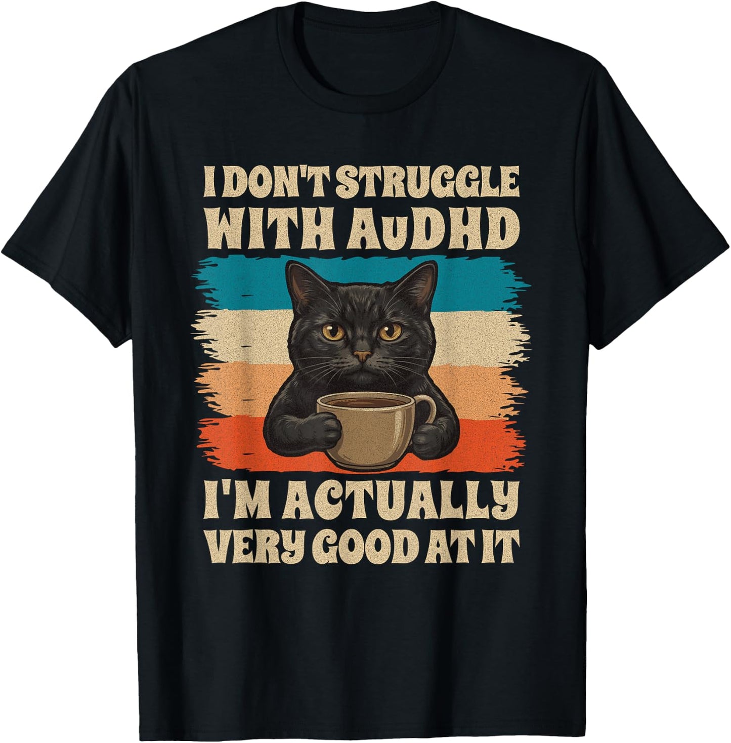 Funny AuDHD Cat Coffee Humor Neurodivergent Retro Distressed T-Shirt - T-Shirt | Black
