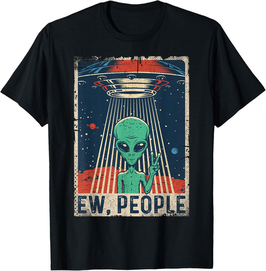 Ew, People Alien Shirt Funny UFO Vintage Retro Alien T-Shirt - T-Shirt | Black