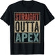 Retro Apex Stuff Clothing Straight Outta Apex T-Shirt - T-Shirt | Black