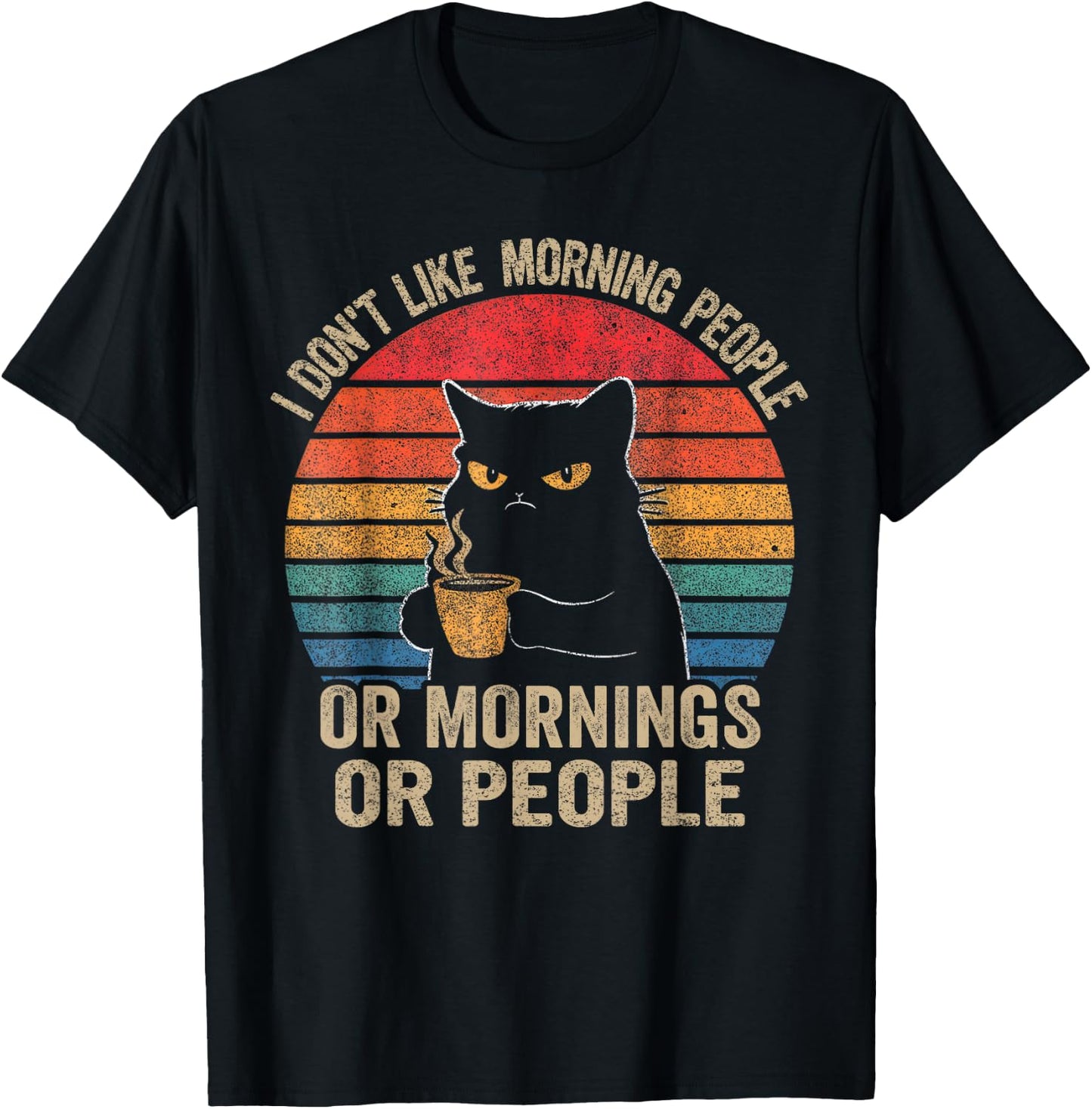 I Don't Like Morning People Or Mornings Or People Retro Cat Men Women T-Shirt - T-Shirt | Black