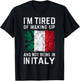 I'm Tired of Waking Up and Not Being in Italy Funny Travel T-Shirt - T-Shirt | Black