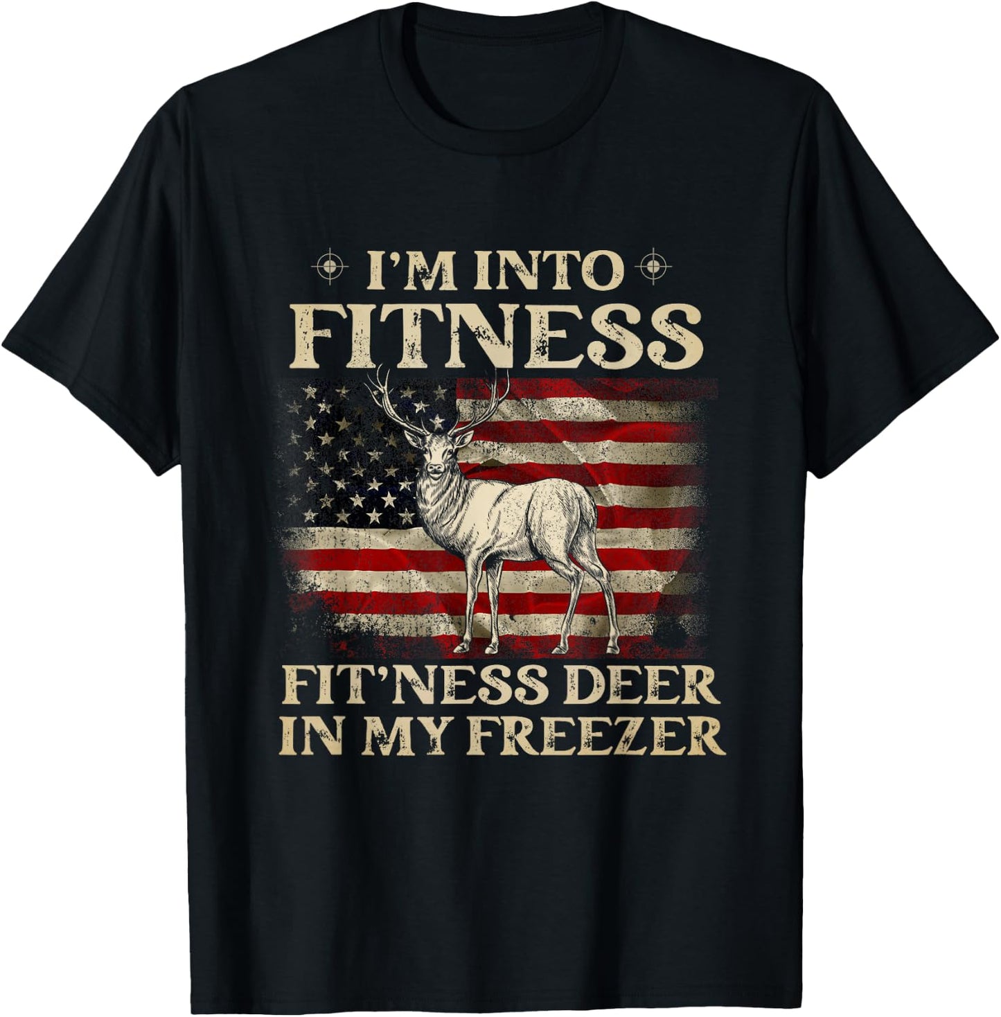 I'm Into Fitness Fit'ness Deer In My Freezer USA Flag T-Shirt - T-Shirt | Black