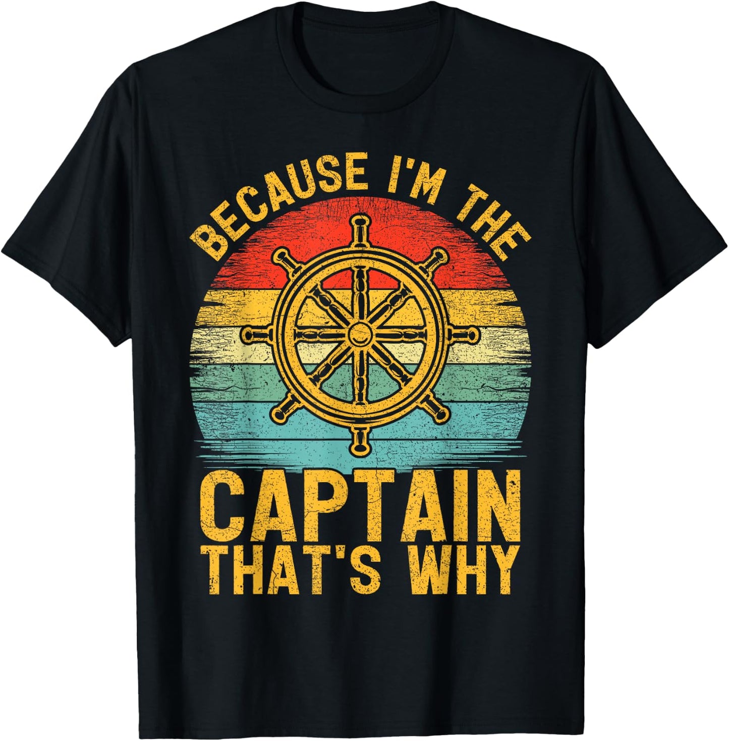 Because I'm The Captain That's Why Vintage Pontoon Captain T-Shirt - T-Shirt | Black