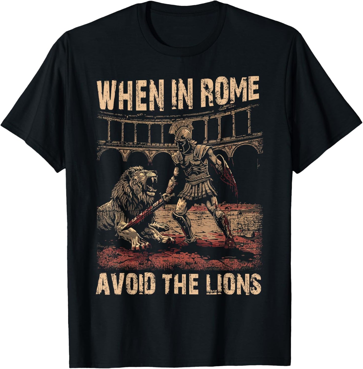 When in Rome Avoid the Lions Roman Empire T-Shirt - T-Shirt | Black