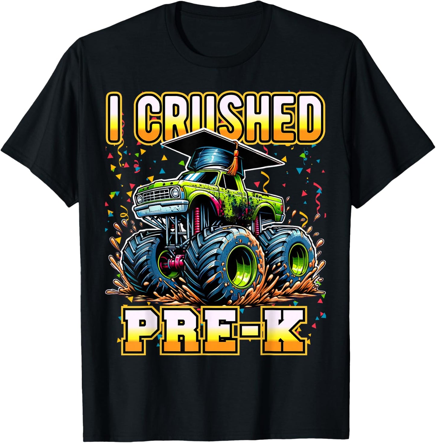 Graduation Pre-K Monster Truck Boys I Crushed Preschool Grad T-Shirt - T-Shirt | Black