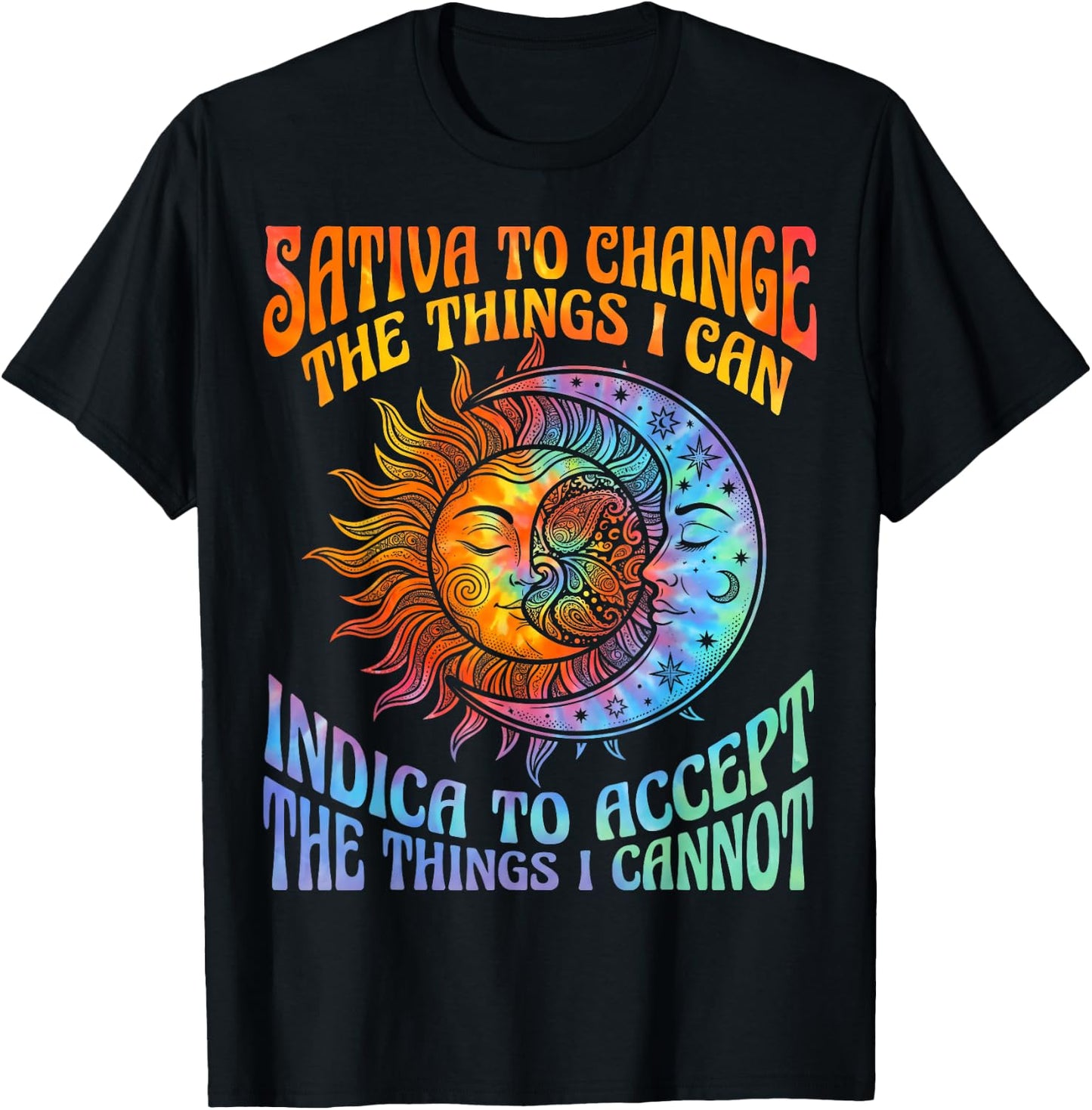 Sativa to Change Indica to Accept Stoner Hippie Men Women T-Shirt - T-Shirt | Black