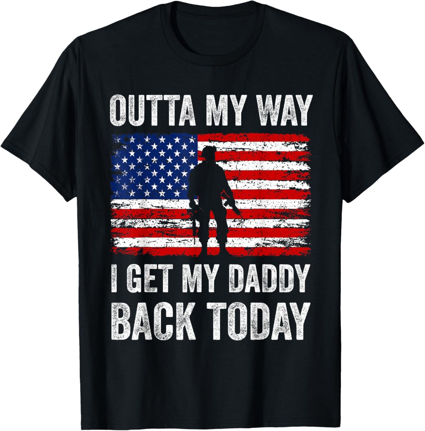 Outta My Way I Get My Daddy Back Today Military Child T-Shirt - T-Shirt | Black