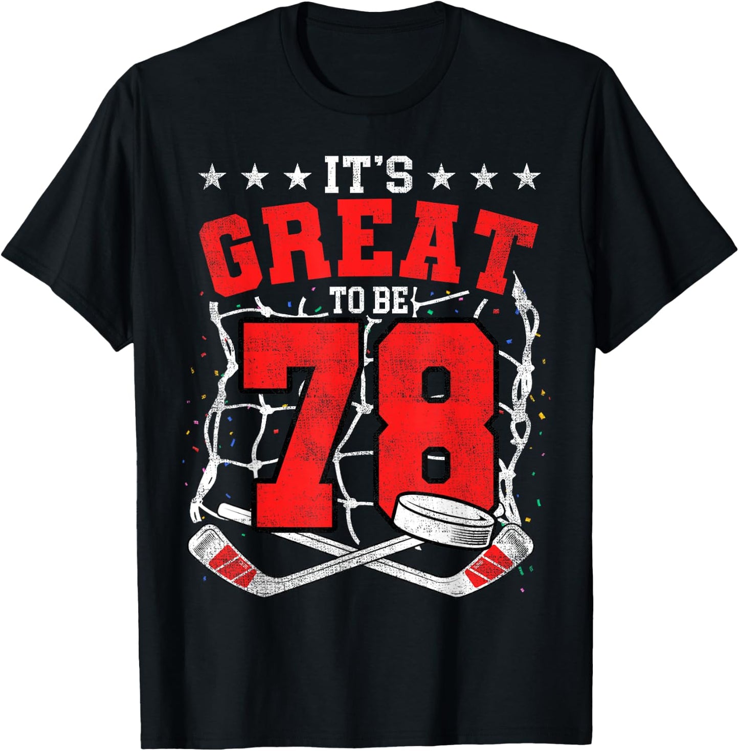 78th Birthday Hockey Lovers It's Great To Be 78 Years Old T-Shirt - T-Shirt | Black