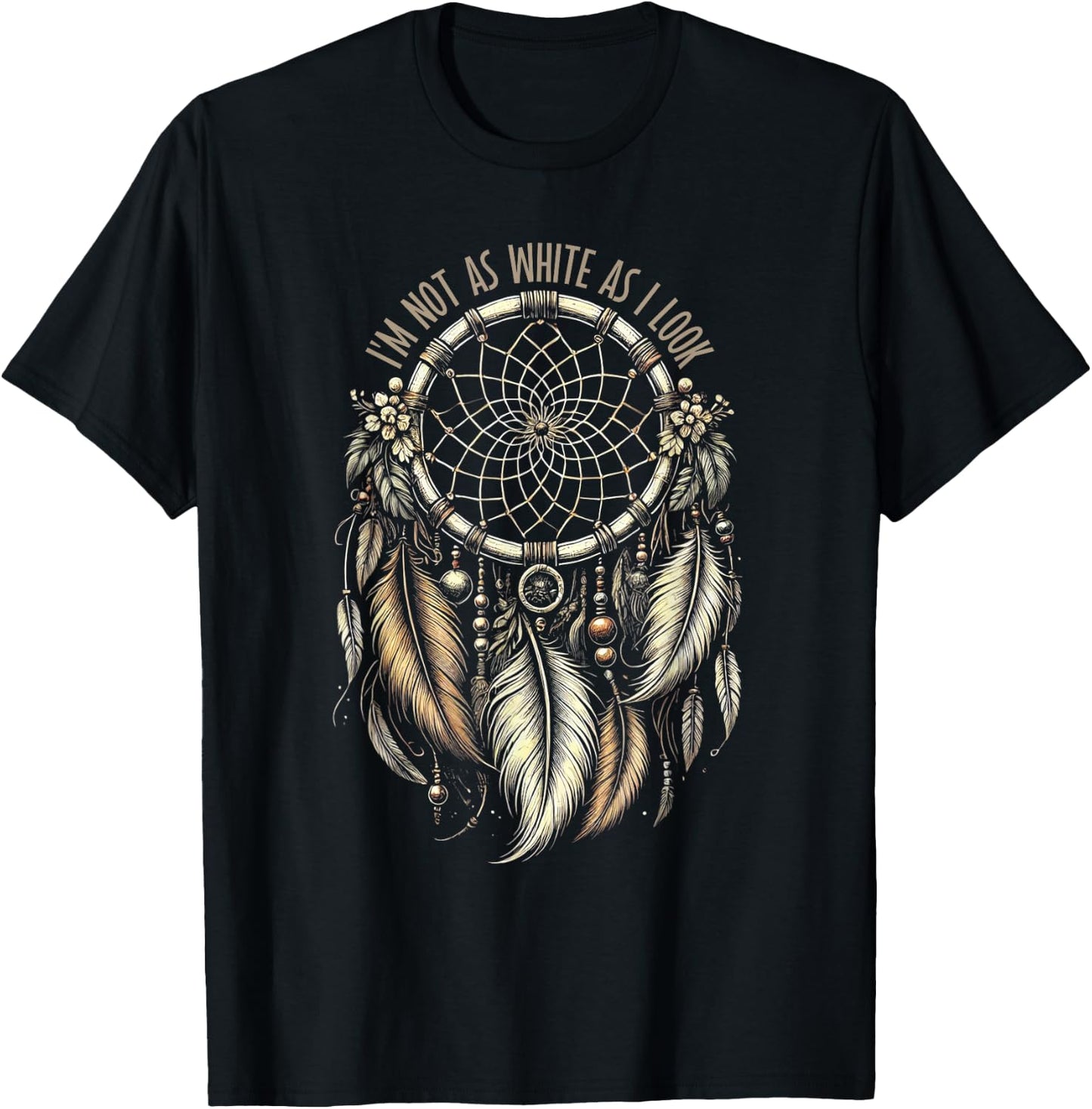 I'm Not As White As I Look Native American Indian T-Shirt - T-Shirt | Black