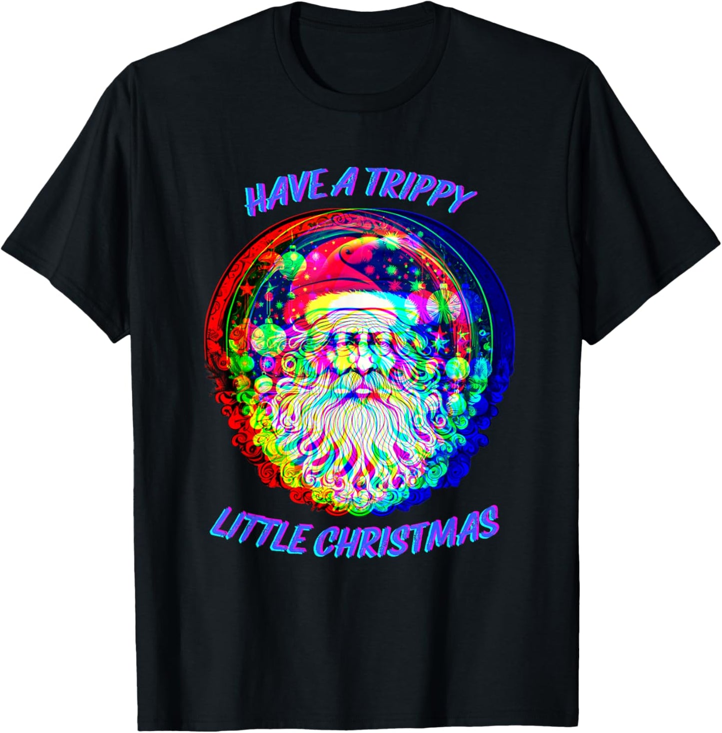 Psychedelic Santa Claus - Have Trippy Little Christmas T-Shirt - T-Shirt | Black