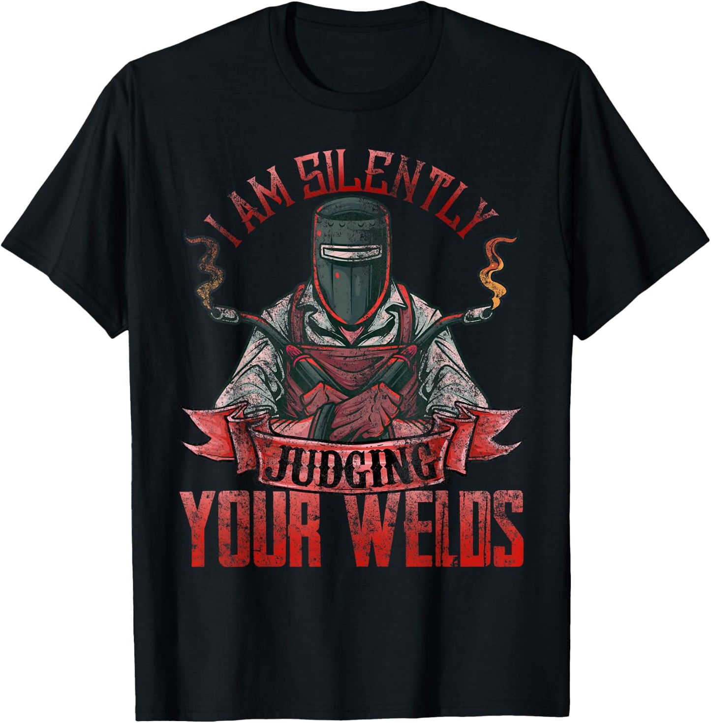 Funny Welder Shirts I Am Silently Judging Your Welds T-Shirt - T-Shirt | Black