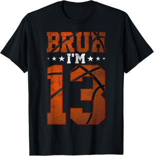 13th Birthday Basketball Bruh I’m 13 Year Old Birthday Party T-Shirt - T-Shirt | Black