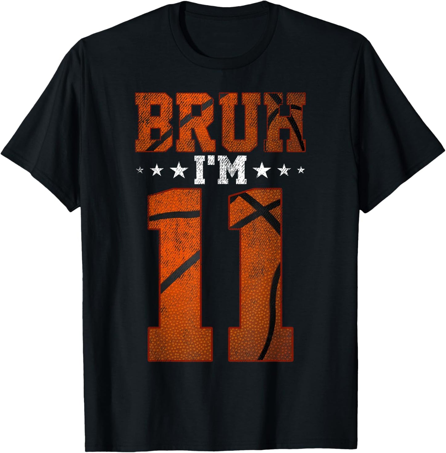 11th Birthday Basketball Bruh I’m 11 Year Old Birthday Party T-Shirt - T-Shirt | Black