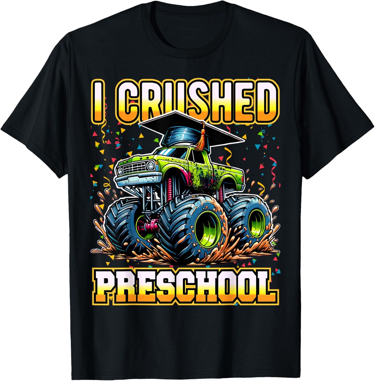 Graduation Pre-K Monster Truck Boys I Crushed Preschool Grad T-Shirt - T-Shirt | Black