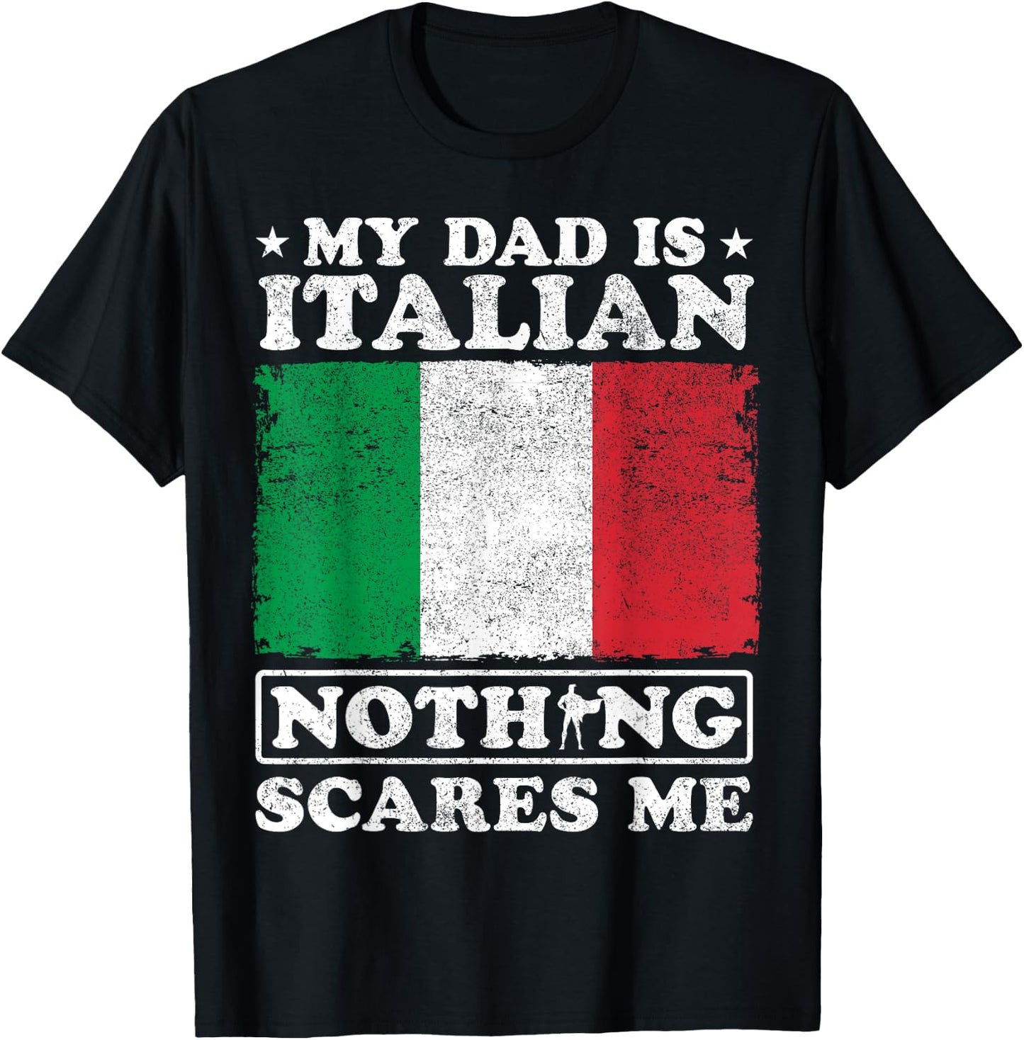 My Dad Is Italian Nothing Scares Me Italy Father's Day T-Shirt - T-Shirt | Black