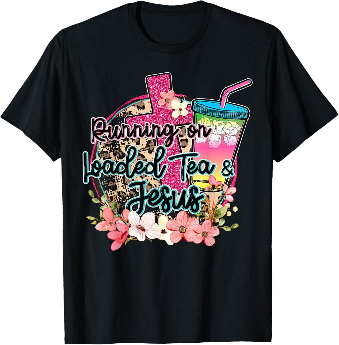 Running On Loaded Tea & Jesus Funny Tea Christian Themed T-Shirt - T-Shirt | Black