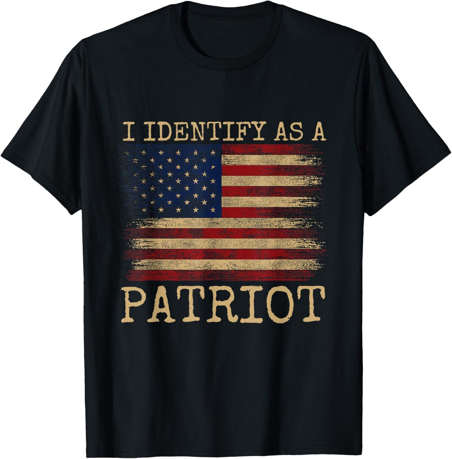 I Identify As A Patriot - American Veterans & Patriotism USA T-Shirt - T-Shirt | Black