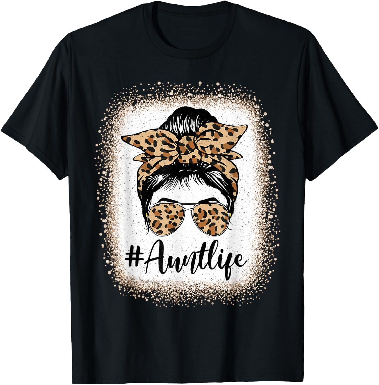 Aunt Life Bleached Leopard Messy Bun Auties Girl Mothers day T-Shirt - T-Shirt | Black