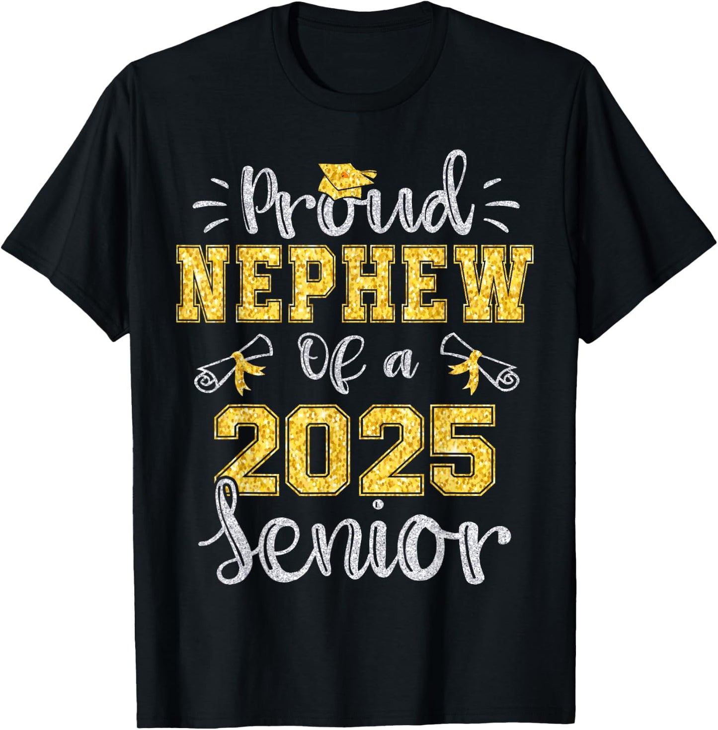Proud Nephew of a Class of 2025 Senior Graduate 2025 T-Shirt - T-Shirt | Black