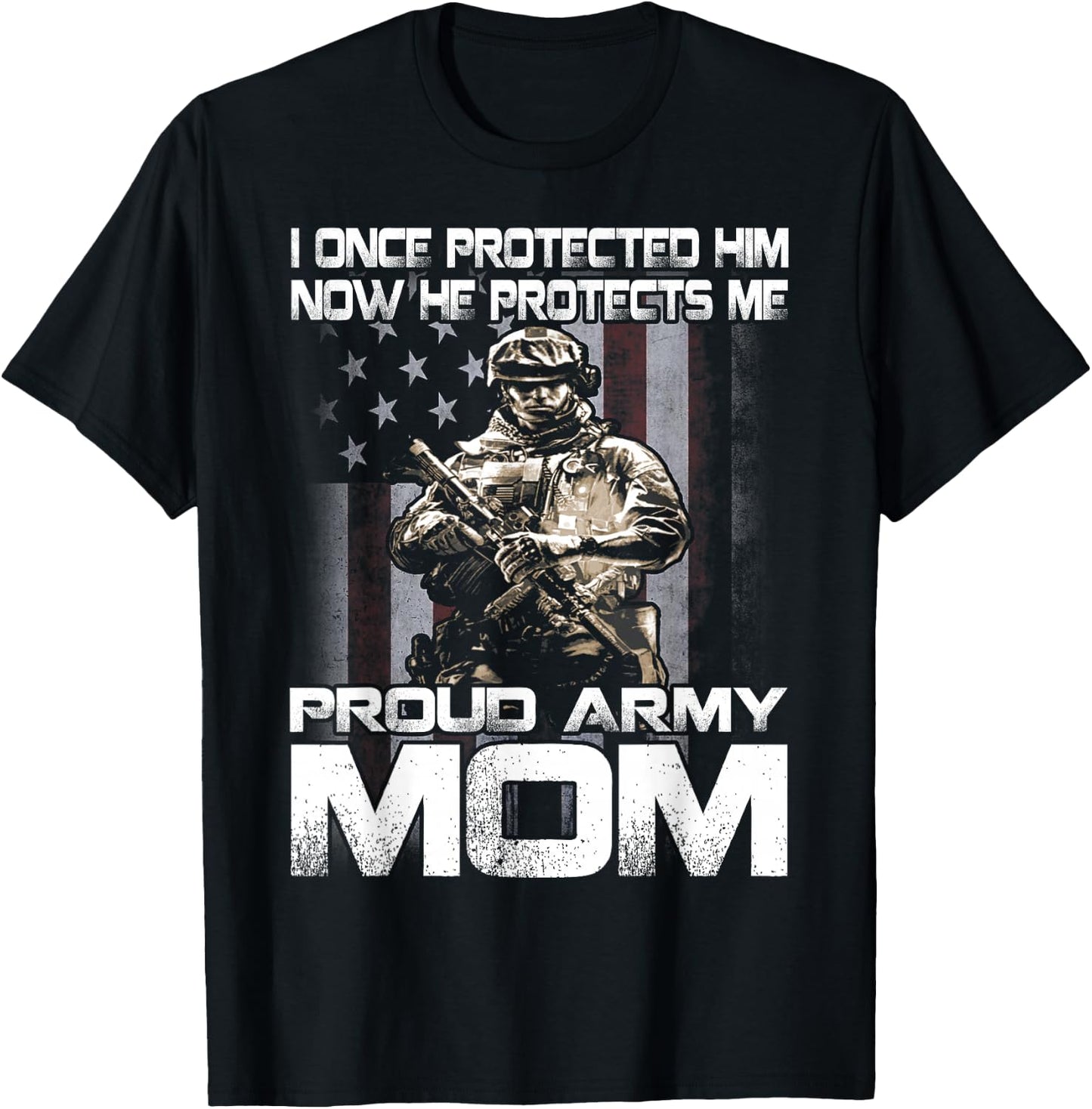 I Once Protected Him Now He Protects Me Proud Army Mom T-Shirt - T-Shirt | Black