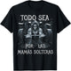 Todo sea por las mamas solteras: calacas chidas T-Shirt - T-Shirt | Black