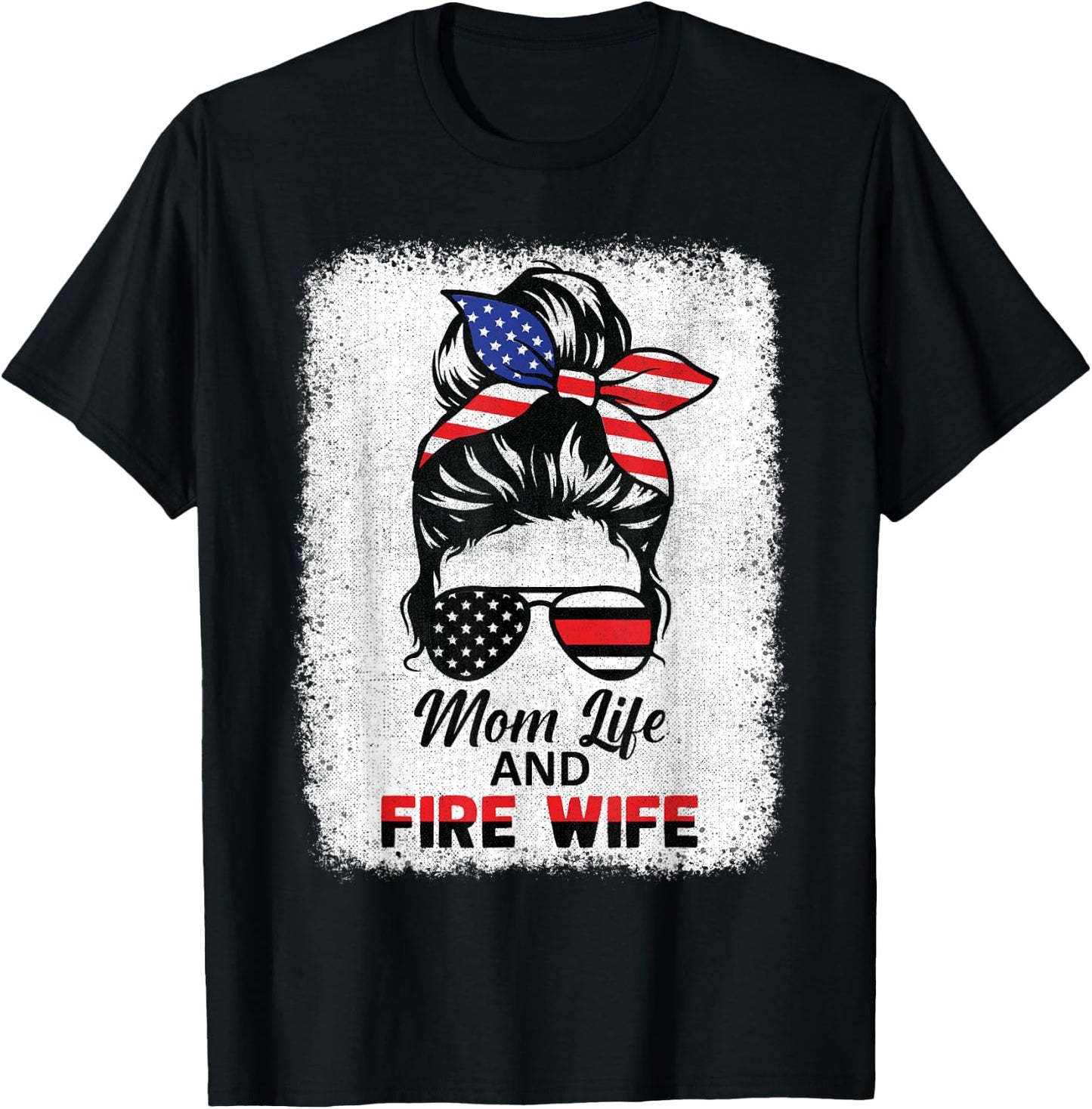 Mom Life & Fire Wife Women Messy Bun 4th July Wife Mom T-Shirt - T-Shirt | Black