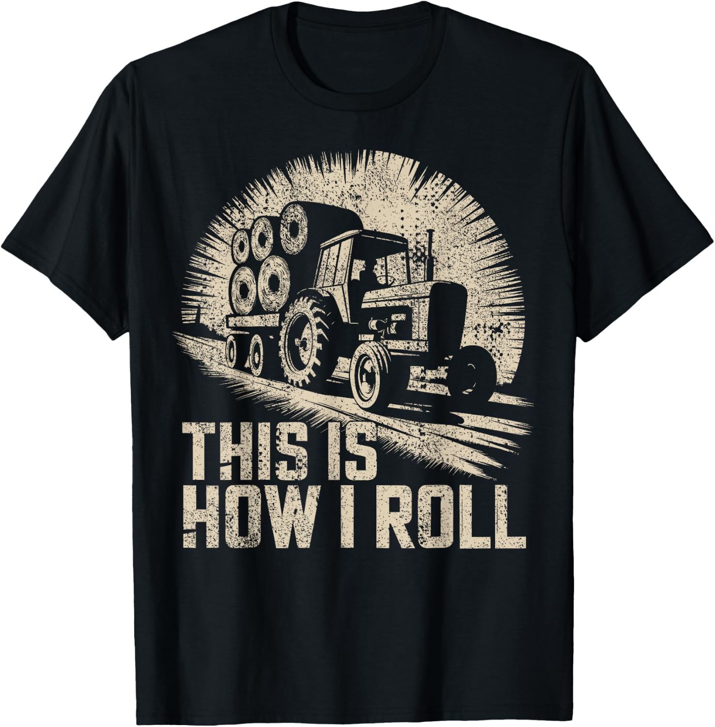 Farm Humor This Is How I Roll Hay Farmer T-Shirt - T-Shirt | Black