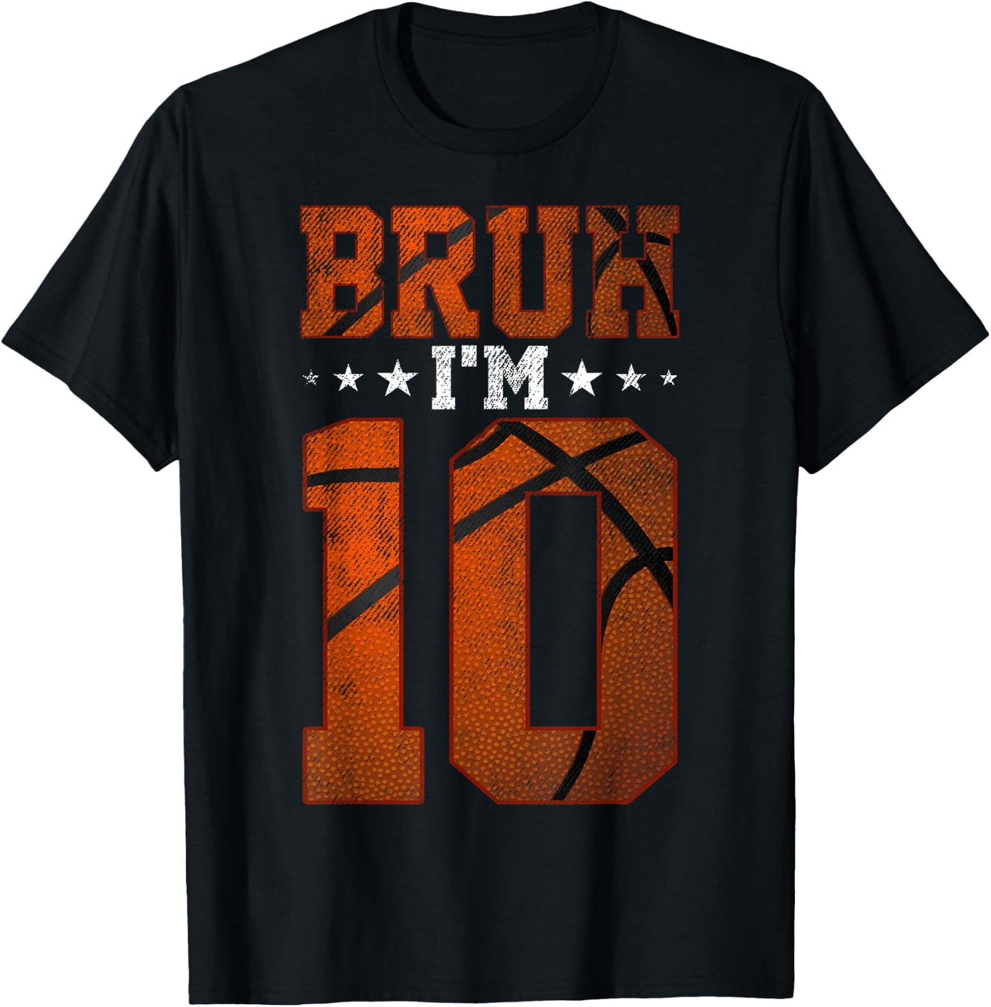 10th Birthday Basketball Bruh I’m 10 Year Old Birthday Party T-Shirt - T-Shirt | Black