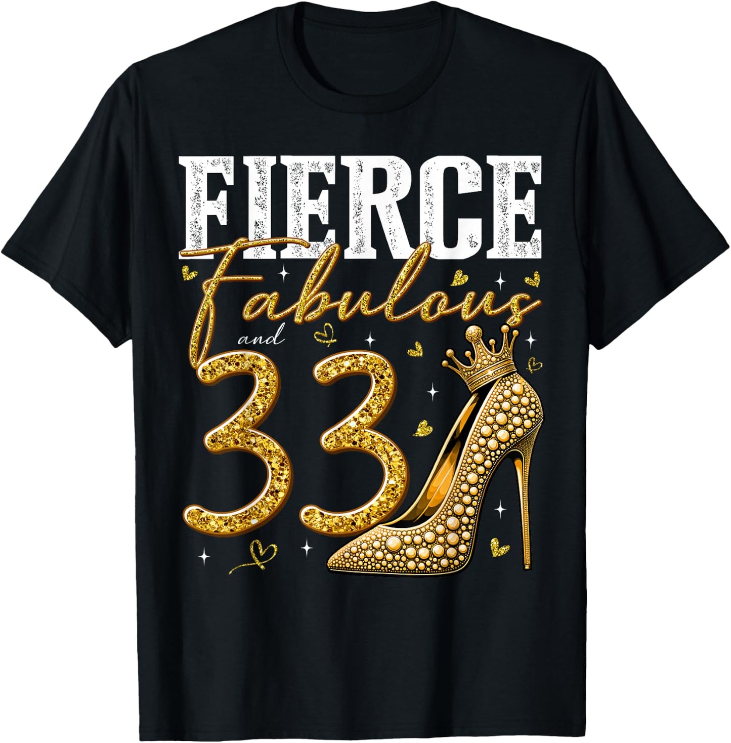 33rd Birthday Fierce Fabulous and 33 Year Old Gifts Heels T-Shirt - T-Shirt | Black