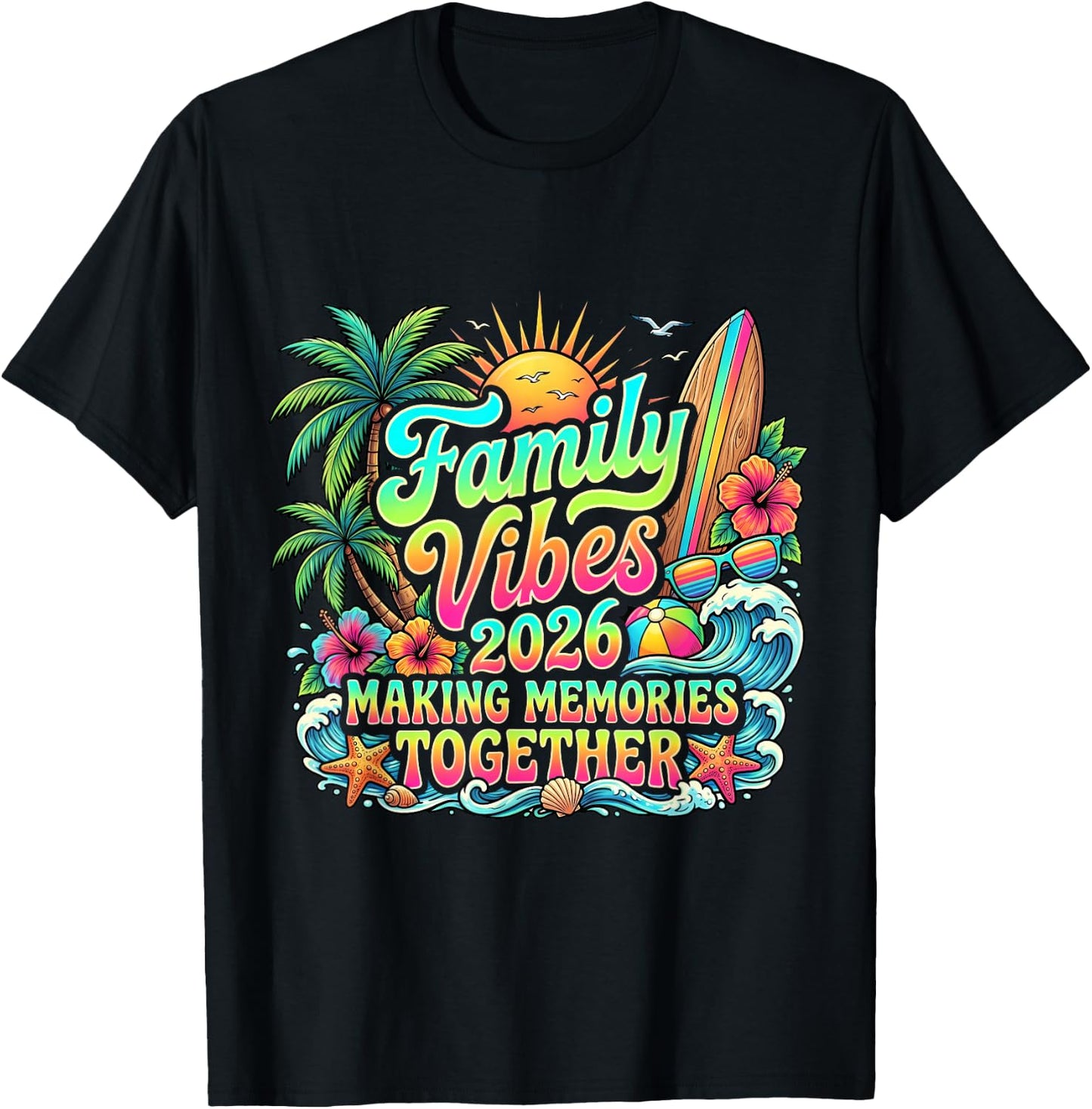 Family Vibes 2026 Making Memories Together Beach Trip T-Shirt - T-Shirt | Black
