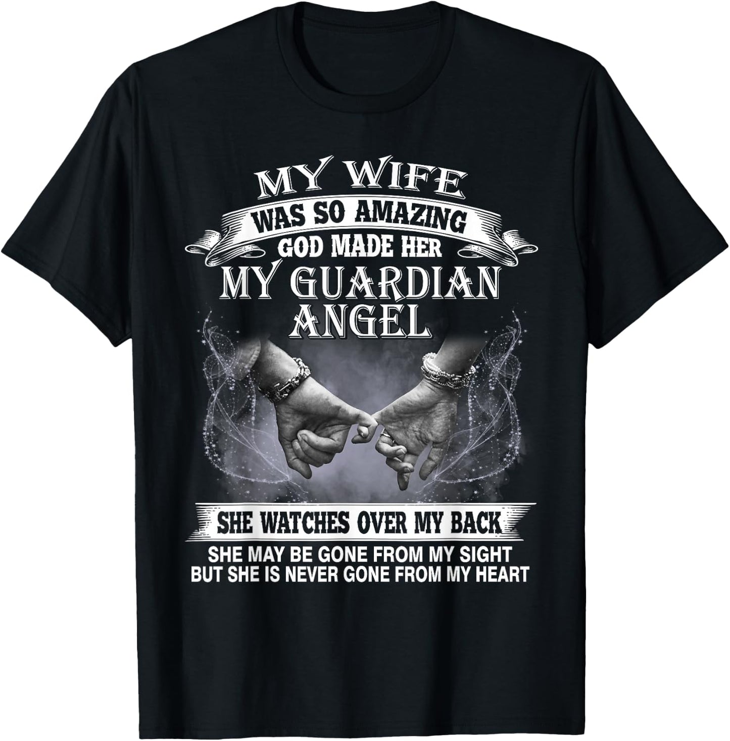 My Wife Was So Amazing God Made Her My Guardian Angel T-Shirt - T-Shirt | Black