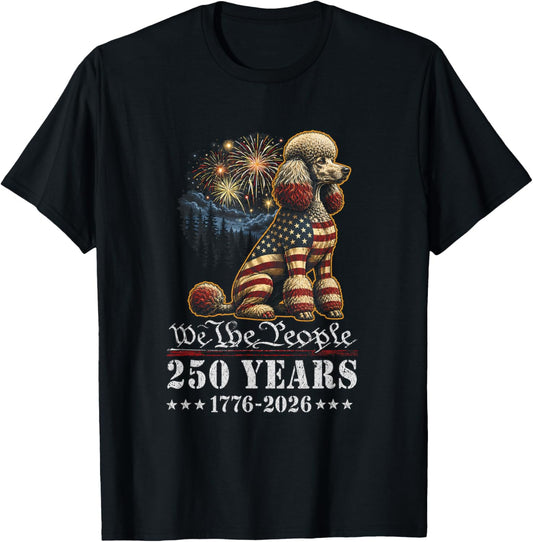 Poodle Dog 250 Years American 1776 2026 4th July T-Shirt - T-Shirt | Black