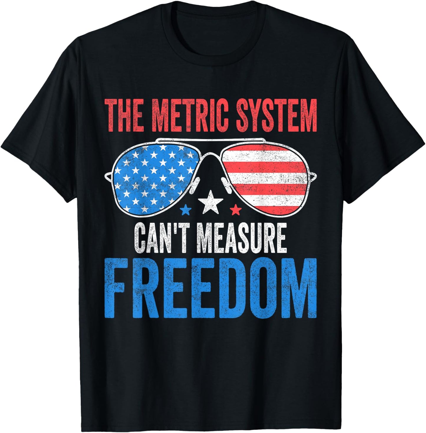 The Metric System Can't Measure Freedom Funny 4th Of July Men T-Shirt - T-Shirt | Black