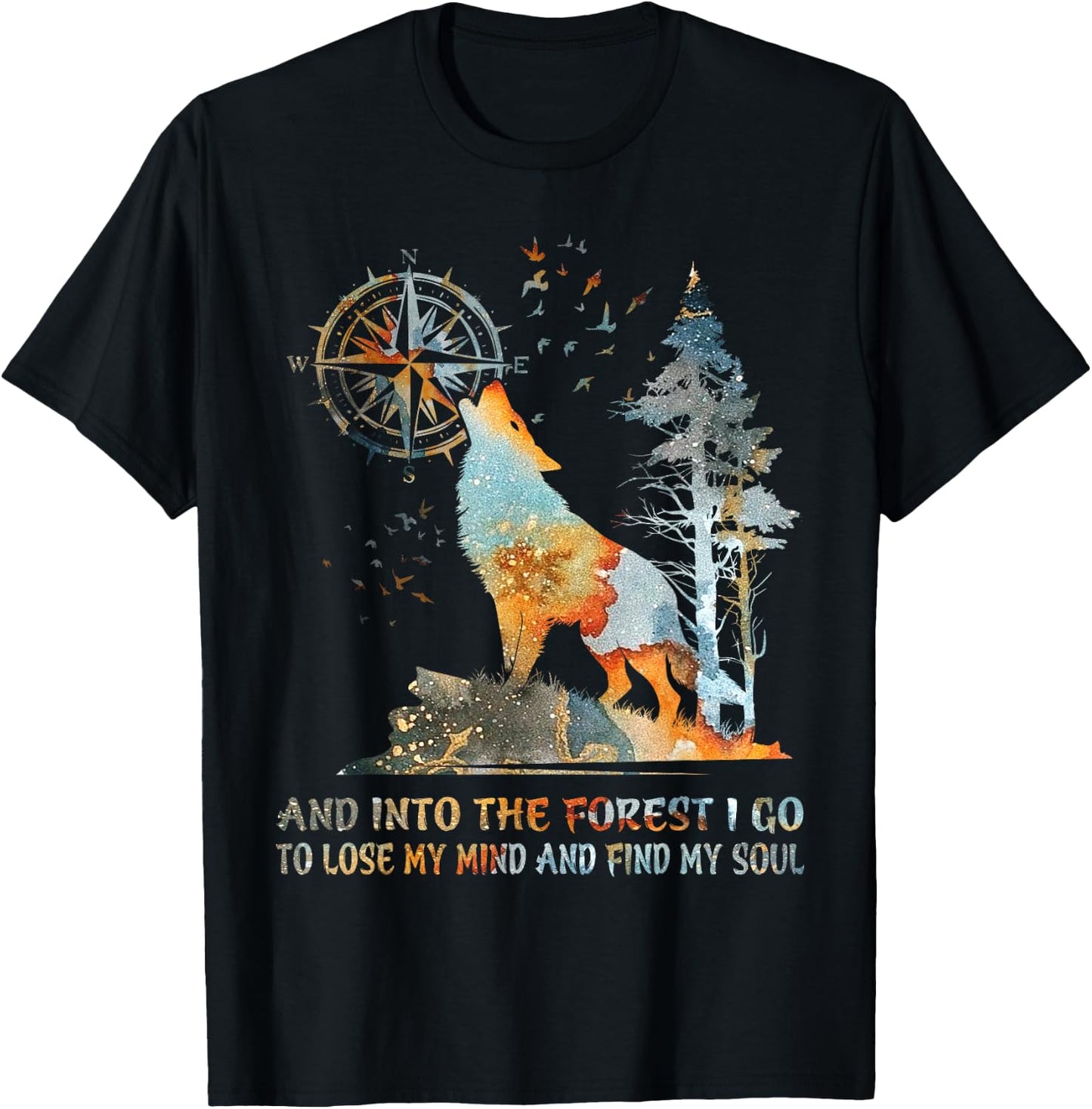 and Into The Forest I Go to Lose My Mind and Find My Soul T-Shirt - T-Shirt | Black