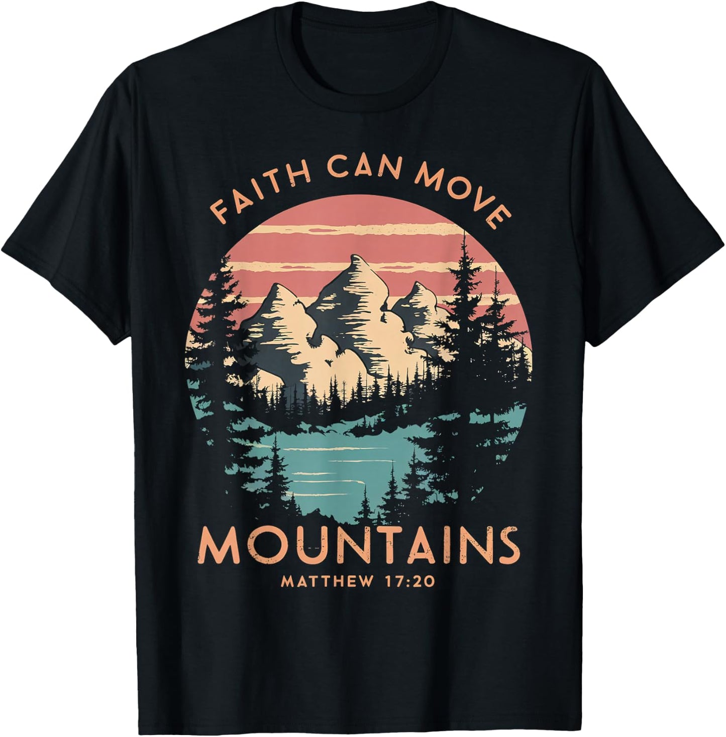Faith Can Move Mountains Religious Christian Camping Gift T-Shirt - T-Shirt | Black