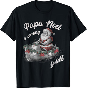 Papa Noel is Coming Y'all Cajun Christmas Louisiana Lovers T-Shirt - T-Shirt | Black