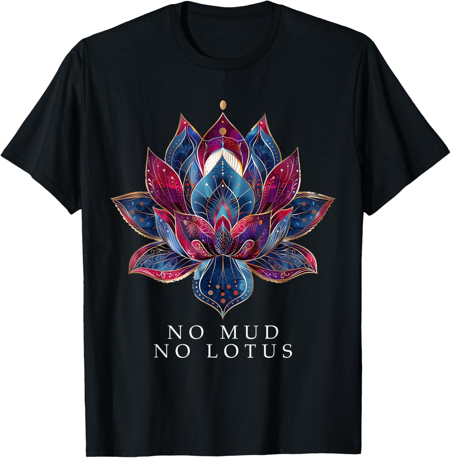 No Mud No Lotus Flower Zen Buddhism Buddhist Buddha Yoga T-Shirt - T-Shirt | Black