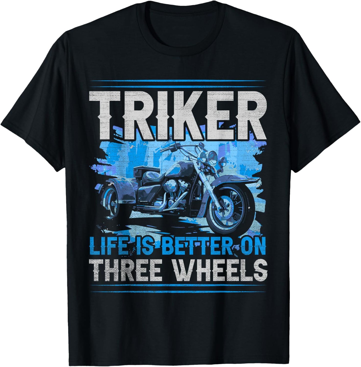 Triker - Life Is Better On Three Wheels - Motorcycle Trike T-Shirt - T-Shirt | Black