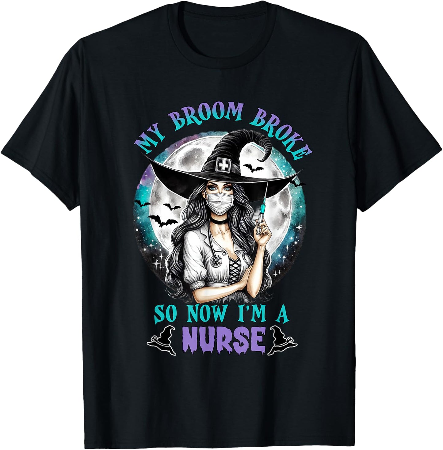 My Broom Broke So Now I'm a Nurse Funny Halloween Women T-Shirt - T-Shirt | Black