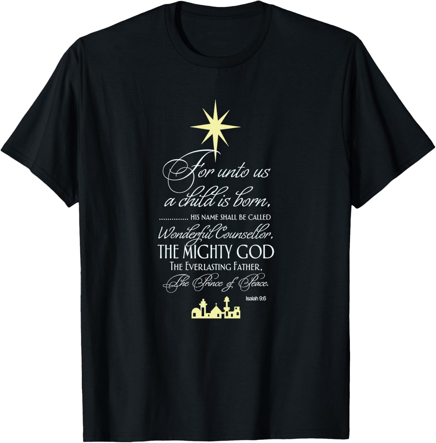 Isaiah 9 6 For Unto Us A Child Is Born Prince of Peace T-Shirt - T-Shirt | Black