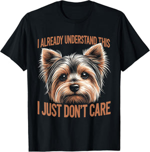 Dog Breed Yorkie Yorkshire Terrier I Already Understand This T-Shirt - T-Shirt | Black