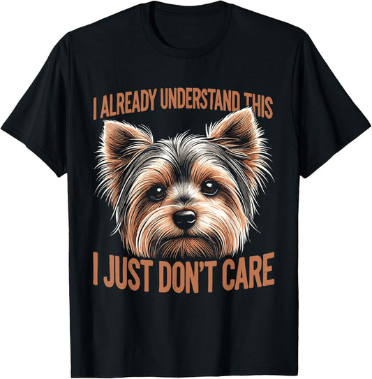 Dog Breed Yorkie Yorkshire Terrier I Already Understand This T-Shirt - T-Shirt | Black